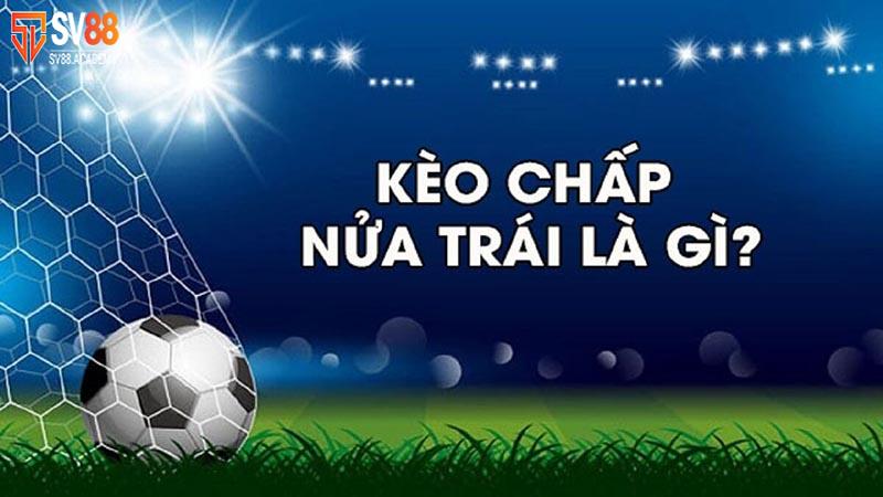 Kèo chấp 0.5 tại nhà cái SV88