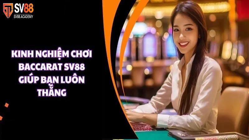 Kinh nghiệm chinh phục game bài Baccarat tại SV88 7 Kinh nghiệm chơi Baccarat trực tuyến