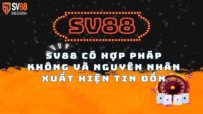 SV88 có hợp pháp không? Nguyên nhân của thông tin SV88 lừa đảo 5 SV88 có hợp pháp và an toàn không