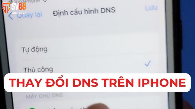 Tại sao SV88 bị chặn? Người chơi cần thực hiện những bước nào? 7 Thay đổi địa chỉ DNS trên điện thoại IOS