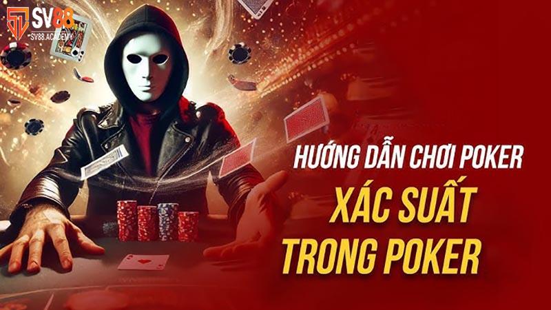 Hướng dẫn cách tính xác suất Poker chính xác dành cho bạn 6 Tính tỷ lệ Odds trong xác suất Poker